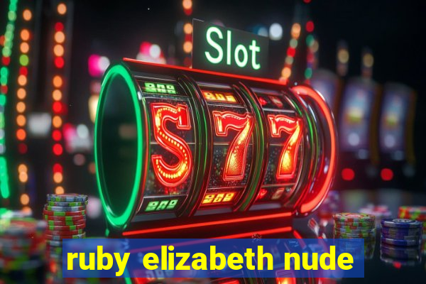 ruby elizabeth nude